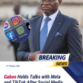 Gabon in talks with Meta and TikTok over social media ban