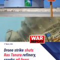 Drone Strike Forces Shutdown of Saudi Arabia’s Ras Tanura Refinery