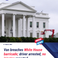 Van Crashes Through Security Barricade Near White House, Driver Arrested