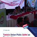 Tunisia’s main union elects Selmi as new leader amid uncertainty