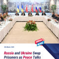 Russia and Ukraine Swap Prisoners as Peace Talks Remain Stalled.