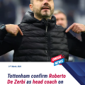 Tottenham Appoint Roberto De Zerbi as New Head Coach on Five-Year Deal