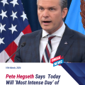 Pete Hegseth Says Today Will Be ‘Most Intense’ Day of U.S. Strikes on Iran.