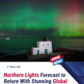 Northern Lights Set to Dazzle Again as Stunning Aurora Displays Return