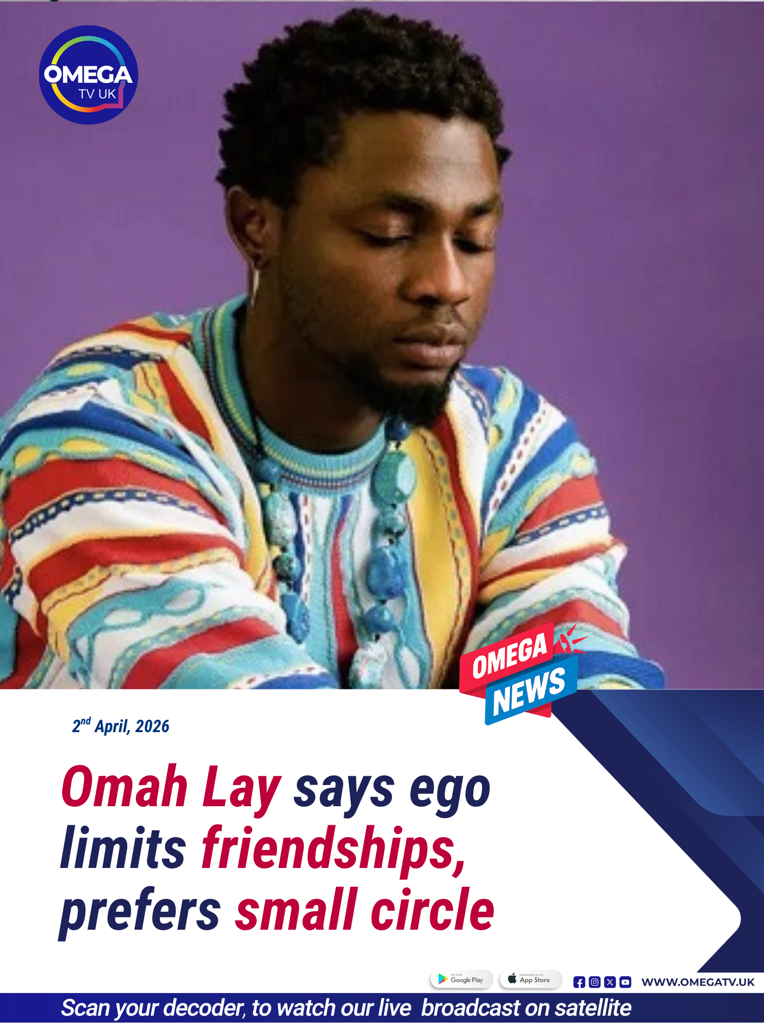 Omah Lay says ego limits friendships, prefers small circle