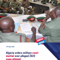 Nigeria orders military court martial over alleged 2025 coup attempt