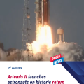 Artemis II launches astronauts on historic return to the Moon