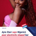 Nigeria’s Power Outage Issues Shaped My Childhood Experience – Ayra Starr