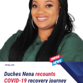 How I survived Covid-19″: Duches Nena’s Journey to Recovery