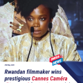 Rwandan Filmmaker Dusabejambo Makes History At Cannes With Ben’Imana