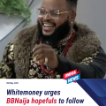 Whitemoney Warns BBNaija Hopefuls Against Seeking Shortcuts