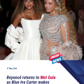 Beyoncé returns to Met Gala as Blue Ivy Carter makes history