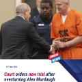 Court overturns Alex Murdaugh’s murder convictions and orders new trial