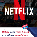 Netflix  Sued in Texas Over Alleged User Data Collection Practices