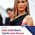 Bella Hadid Shares Tearful Lyme Disease Update