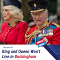 King and Queen will not live in Buckingham Palace after renovations