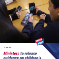 Ministers to issue guidance on children’s screen use