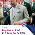 King Charles reveals he paid £12.9m in tax for 2024-25