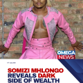 Somizi Mhlongo Reveals Dark Side of Wealth