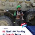 US to block UN funding for Somalia in blow to AU peace mission