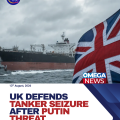 UK defends seizing shadow fleet tanker after Putin threat