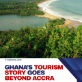 Beyond Accra: Unlocking Ghana’s Tourism Potential Across All 16 Regions
