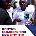 Kenya’s Quakers Turn Up The Tempo To Attract Youth  ARTICLE