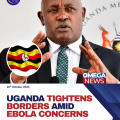 Uganda Orders 21-Day Quarantine for Citizens Returning from DR Congo Amid Ebola Fears