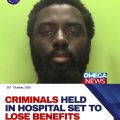 Criminals detained in hospital set to lose benefits