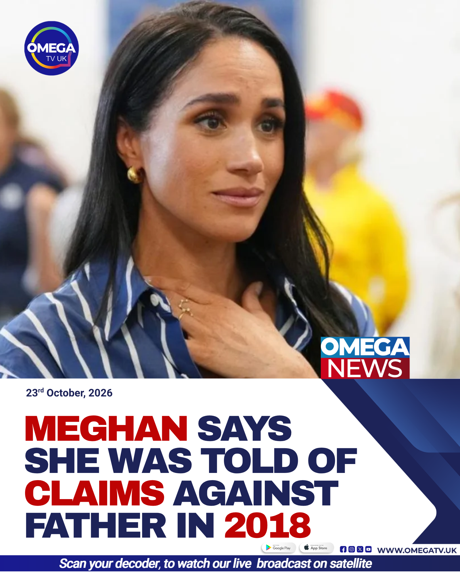 Meghan Markle, Duchess of Sussex, who says she was informed of disturbing allegations against her estranged father in 2018.