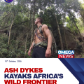 Ash Dykes kayaks through one of Africa’s wildest frontiers